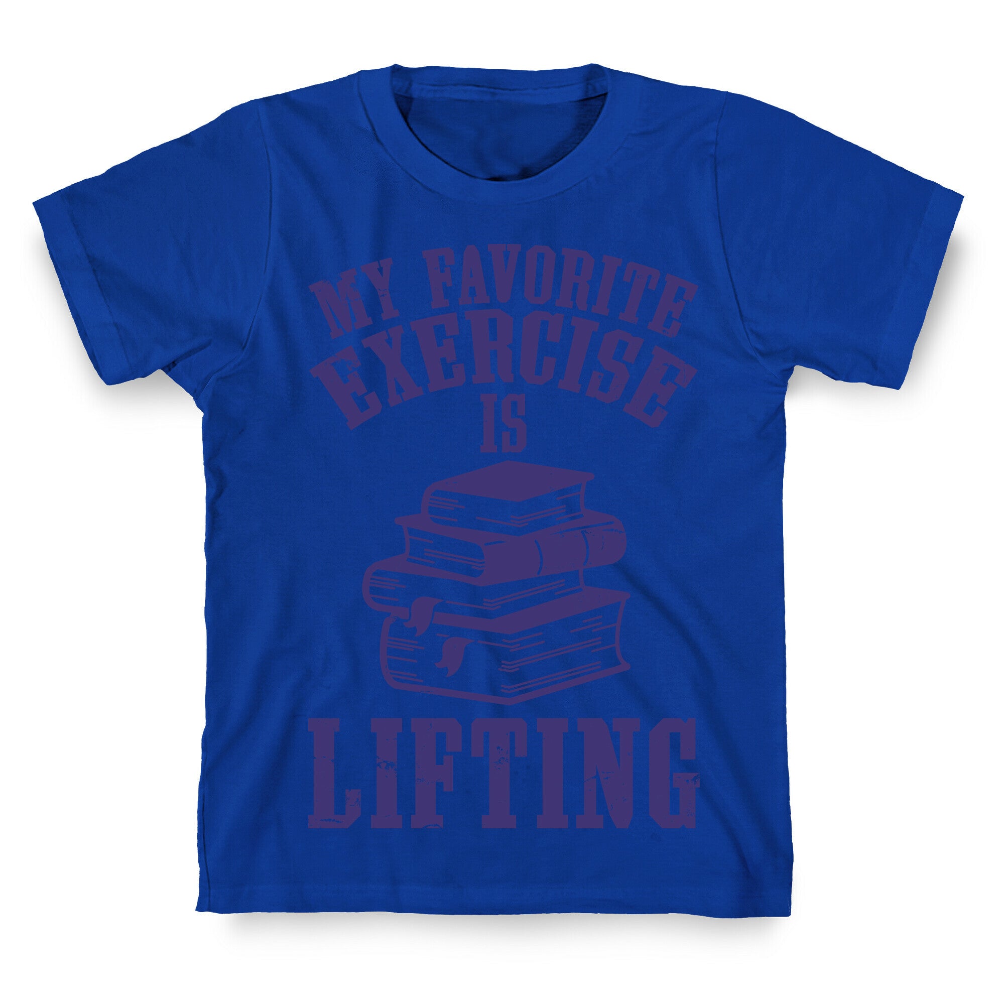 My Favorite Exercise is Lifting Books T-Shirt